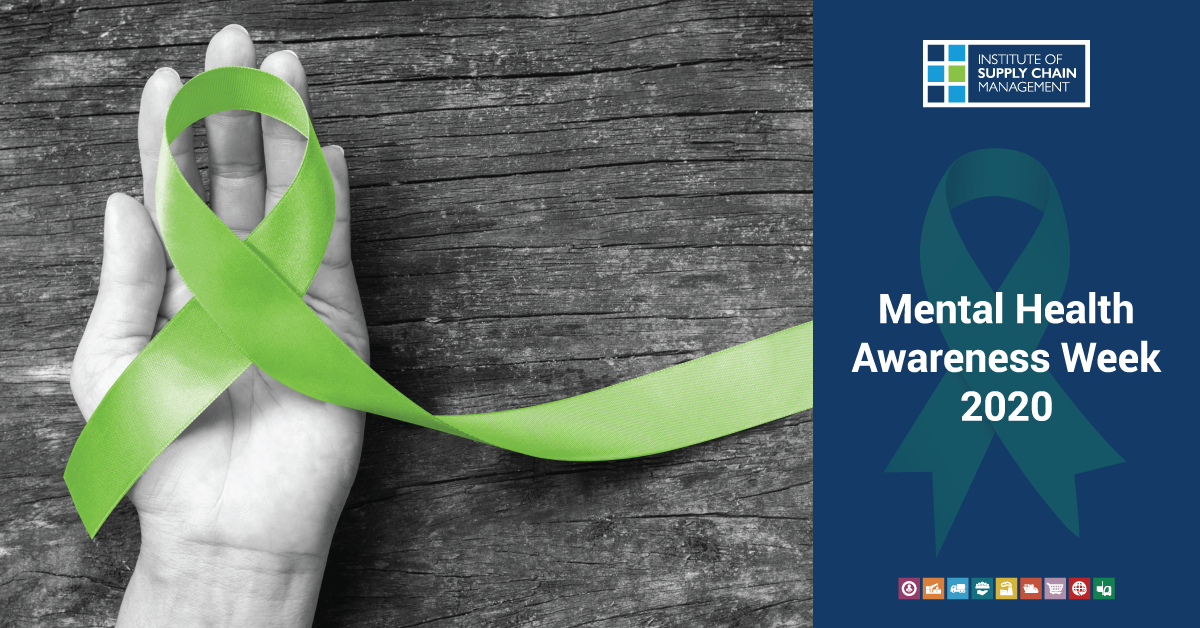 This week is Mental Health Awareness Week Institute of Supply Chain